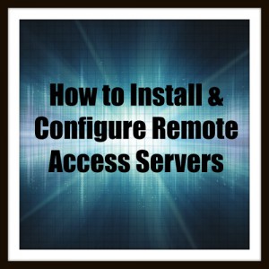 Install Remote Access Servers