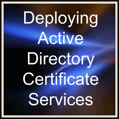 Deploying Active Directory Certificate Services and Online Responder