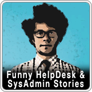 Top 5 Funniest Help Desk Sysadmin Stories Network Wrangler