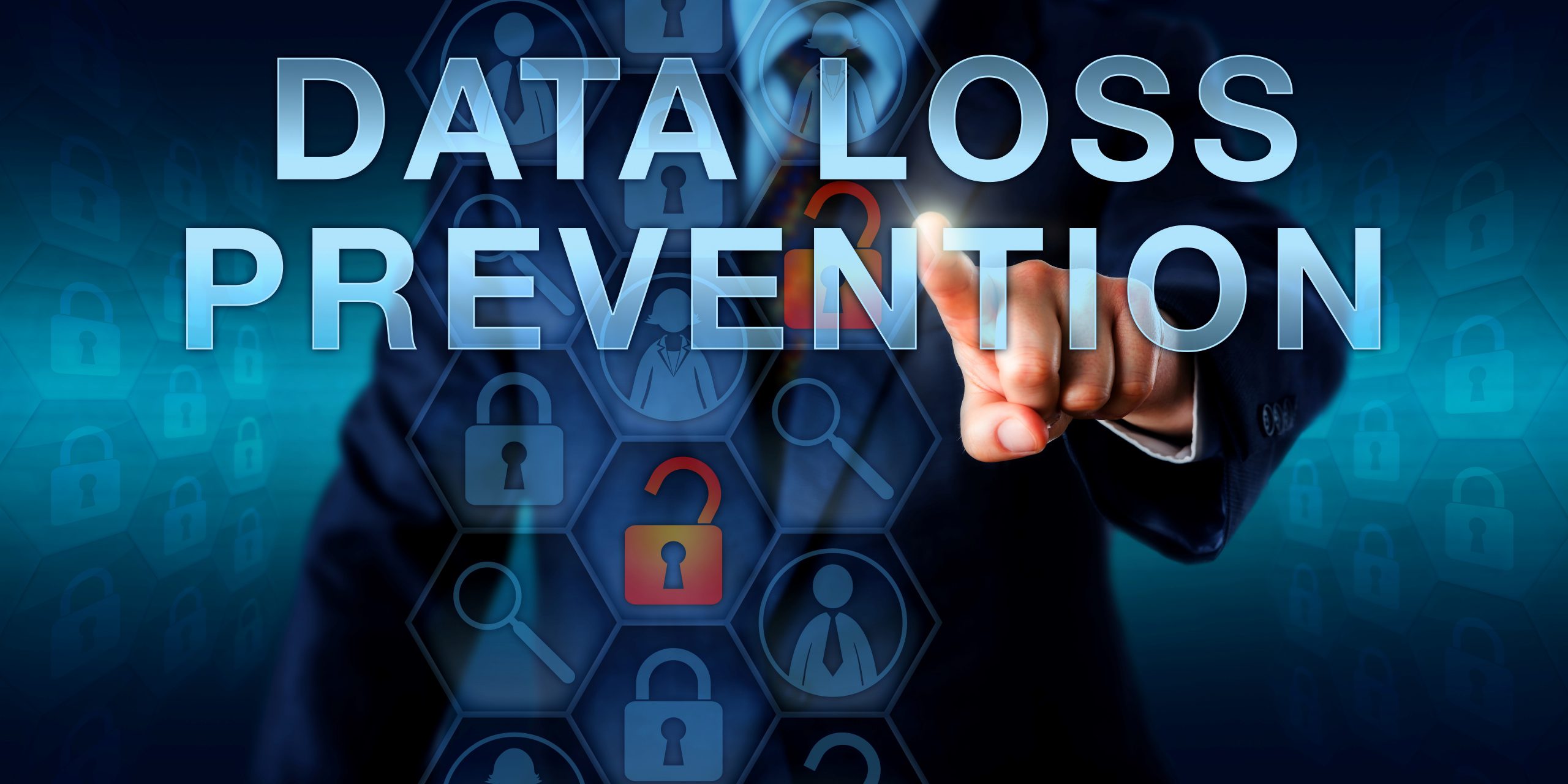 Data Security Management and Control 101: What Is Data Loss Prevention?
