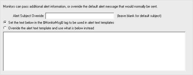 monitors can pass additional alert information, or override the default alert message that would normally be sent.